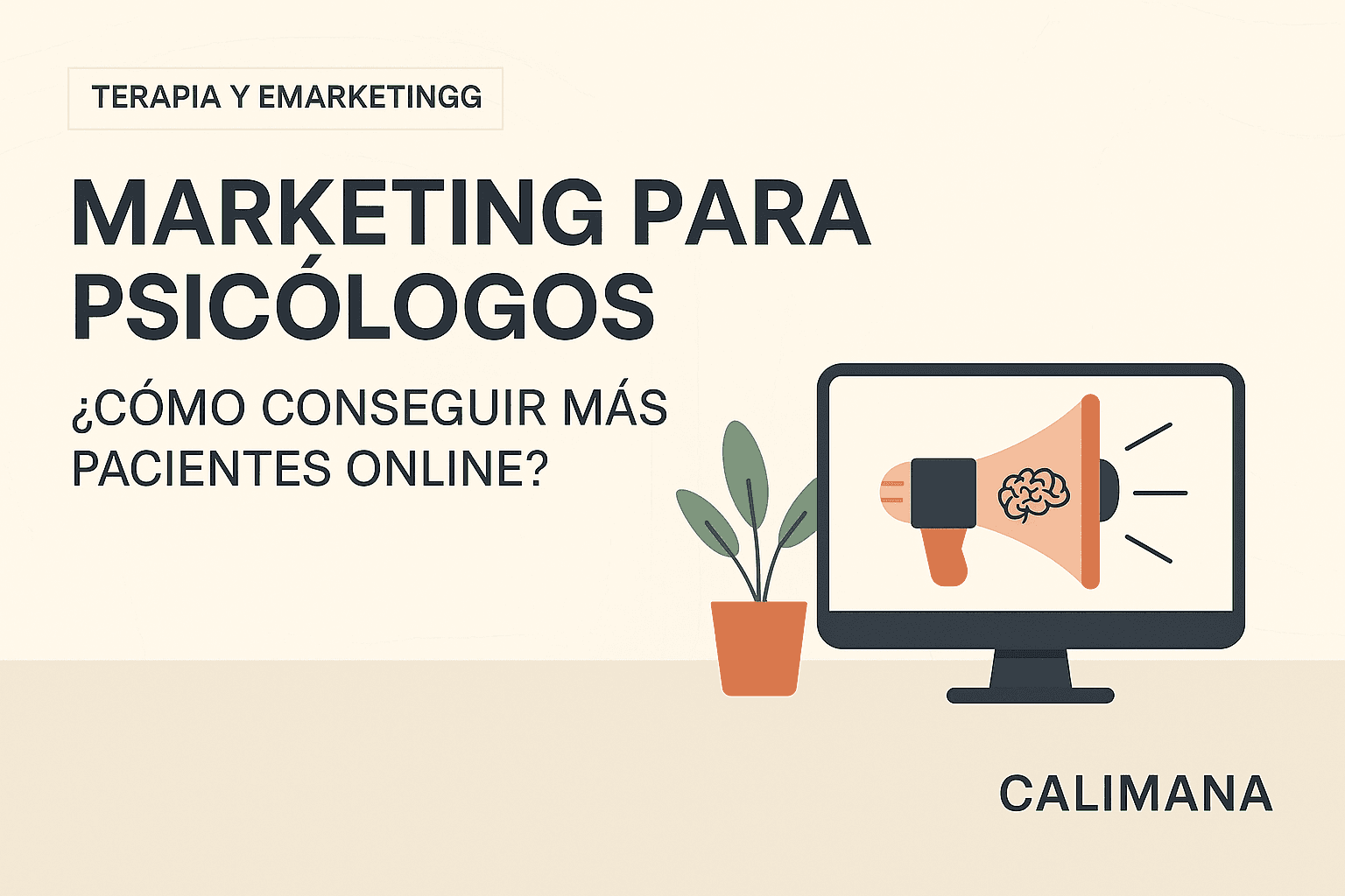 Marketing para psicólogos: ¿Cómo conseguir más pacientes online?
